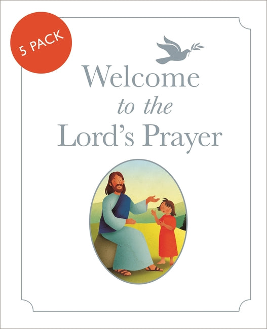 Welcome to the Lord's Prayer: Pack of 5: Pack of 5 (1ST ed.)