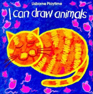 I Can Draw Animals (Usborne Playtime (Paperback))