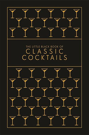 The Little Black Book of Classic Cocktails