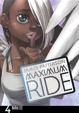 Maximum Ride: The Manga, Vol. 4: Volume 4
