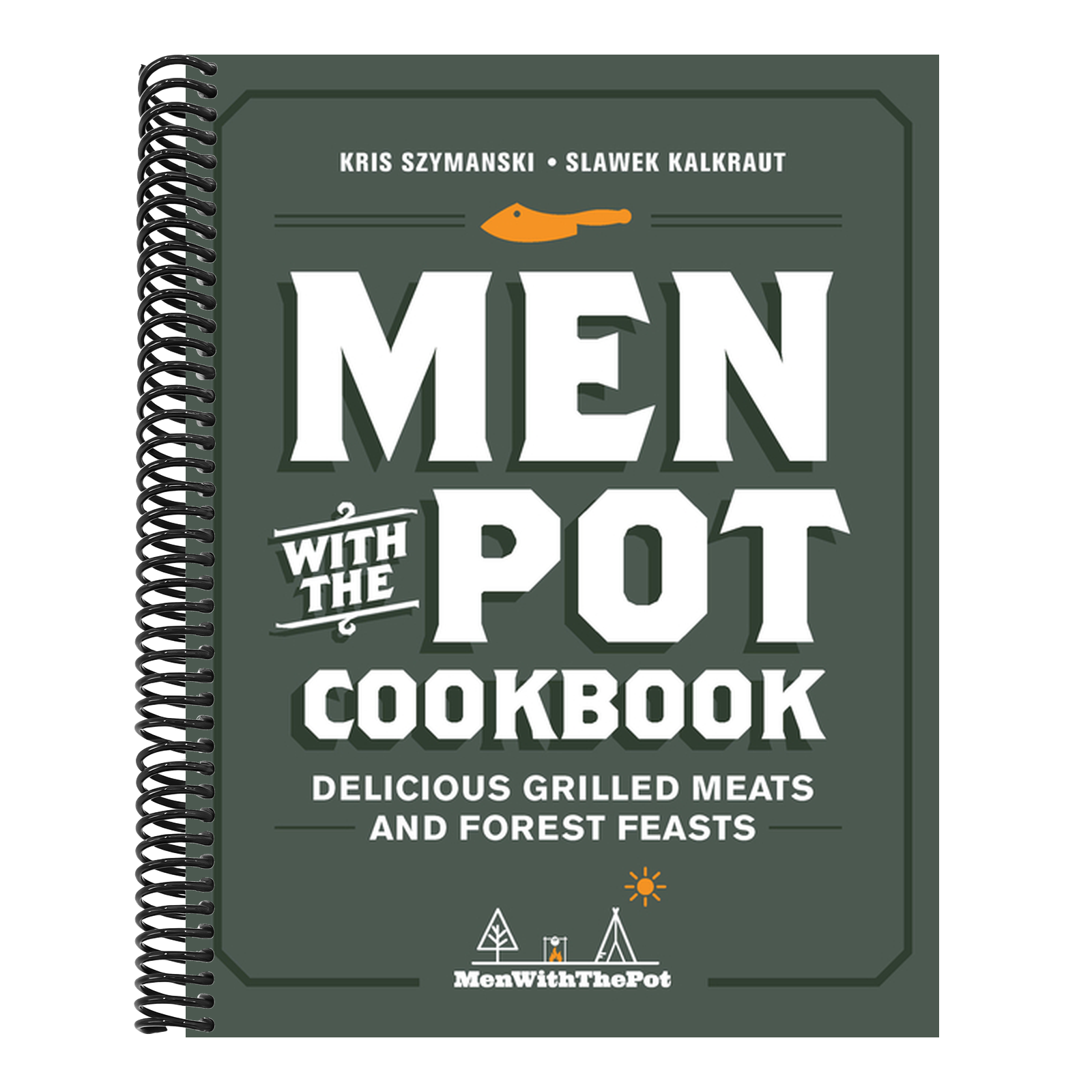 Men with the Pot Cookbook: Delicious Grilled Meats and Forest Feasts