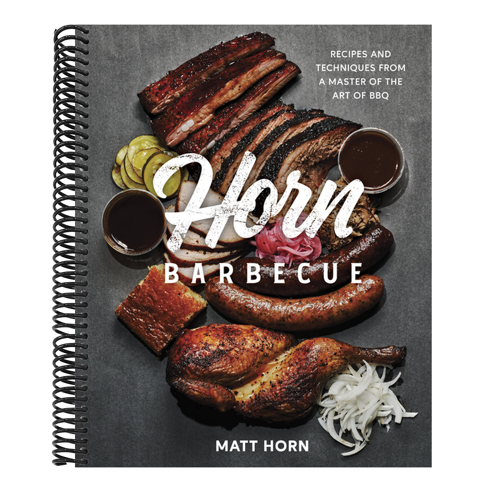 Horn Barbecue: Recipes and Techniques from a Master of the Art of BBQ