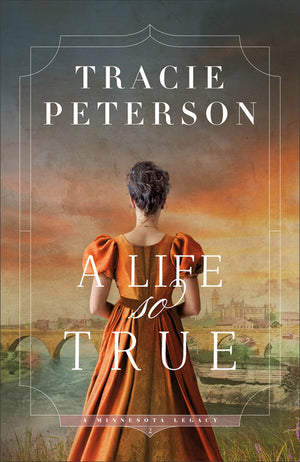 A Life So True (A Minnesota Legacy)