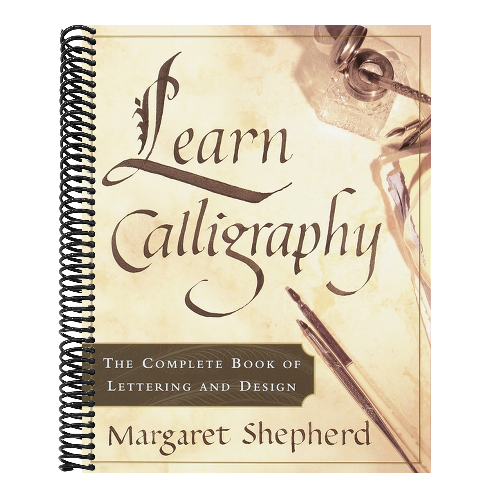 Learn Calligraphy: The Complete Book of Lettering and Design