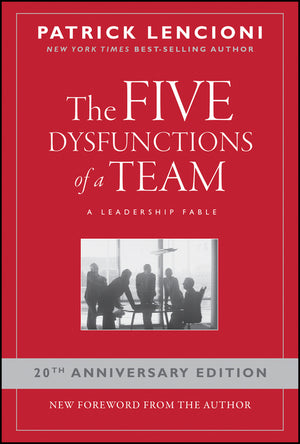 The Five Dysfunctions of a Team: A Leadership Fable (J-B Lencioni #13) (1ST ed.)