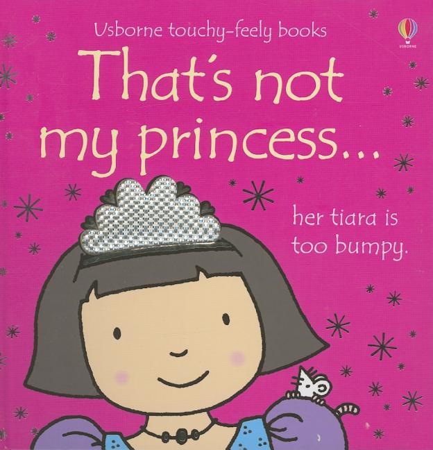 That's Not My Princess (Usborne Touchy-Feely Board Books)