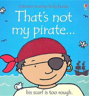 That's Not My Pirate (Usborne Touchy-Feely Board Books)