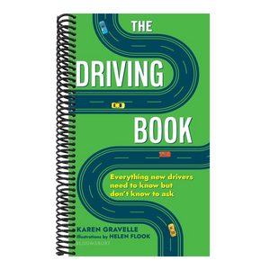 The Driving Book: Everything New Drivers Need to Know But Don't Know to Ask (Revised)
