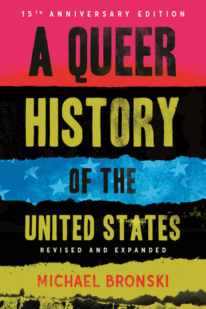 A Queer History of the United States: Revised and Expanded (Revisioning History)