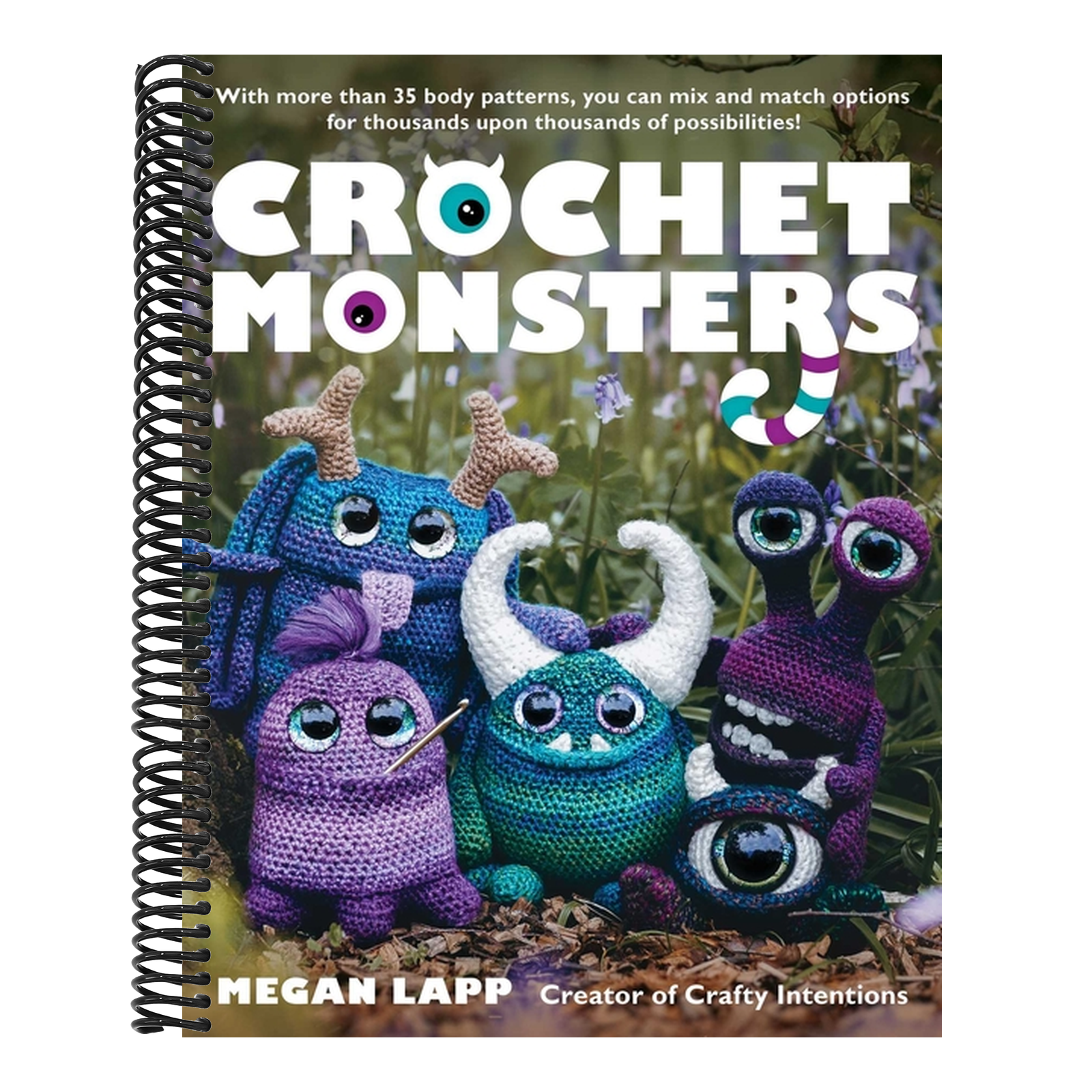 Crochet Monsters: With More Than 35 Body Patterns and Options for Horns, Limbs, Antennae and So Much More, You Can Mix and Match Options for Thousands