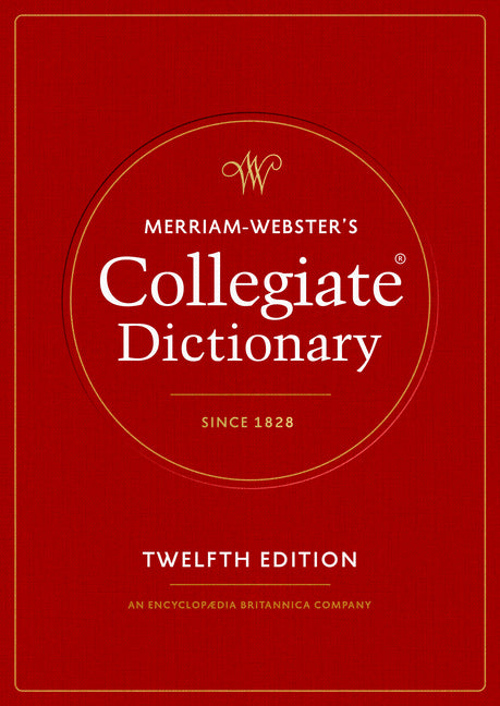 Merriam-Webster's Collegiate Dictionary (12TH ed.)