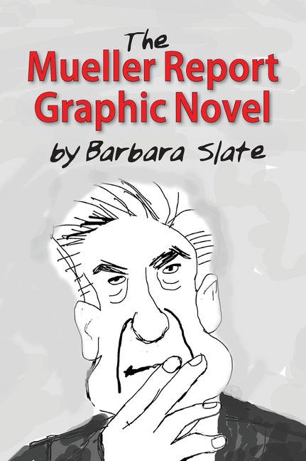 The Mueller Report Graphic Novel (Combined)
