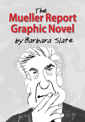 The Mueller Report Graphic Novel (Combined)