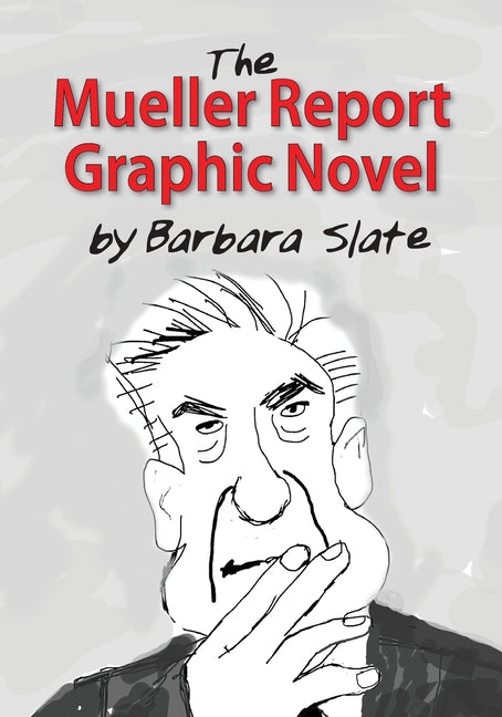The Mueller Report Graphic Novel (Combined)