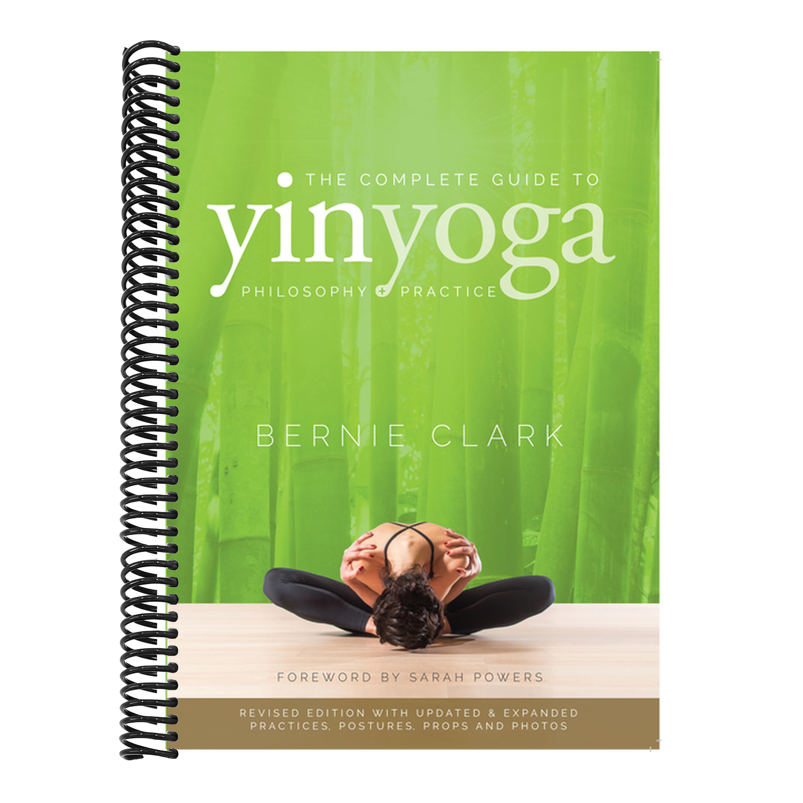 The Complete Guide to Yin Yoga: The Philosophy and Practice of Yin Yoga (Revised)