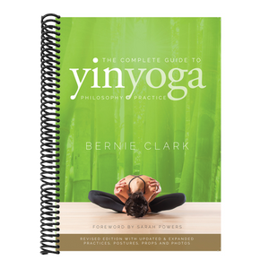 The Complete Guide to Yin Yoga: The Philosophy and Practice of Yin Yoga (Revised)