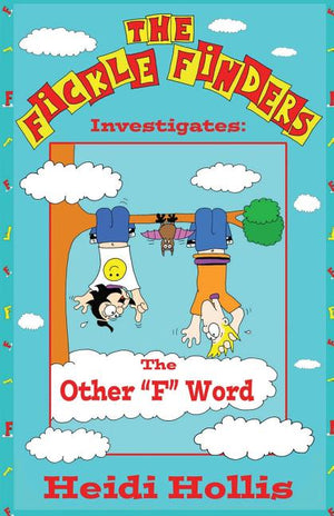 The Fickle Finders: Investigates-The Other F Word