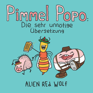 Pimmel Popo: Die sehr unnötige Übersetzung: (Sonderausgabe)