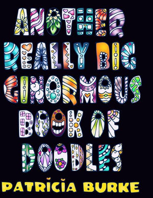 Another Really Big Ginormous Book of Doodles