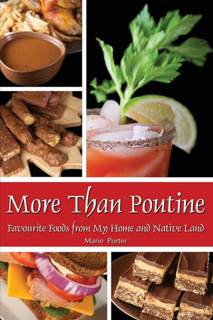 More Than Poutine: Favourite Foods from My Home and Native Land