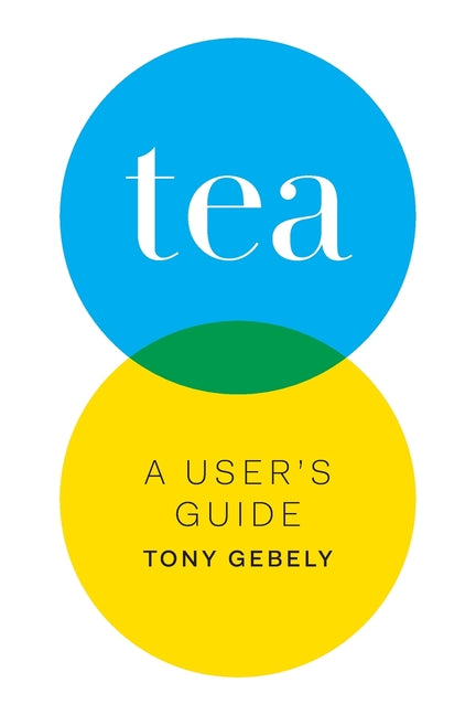 Tea: A User's Guide (Premium Color)