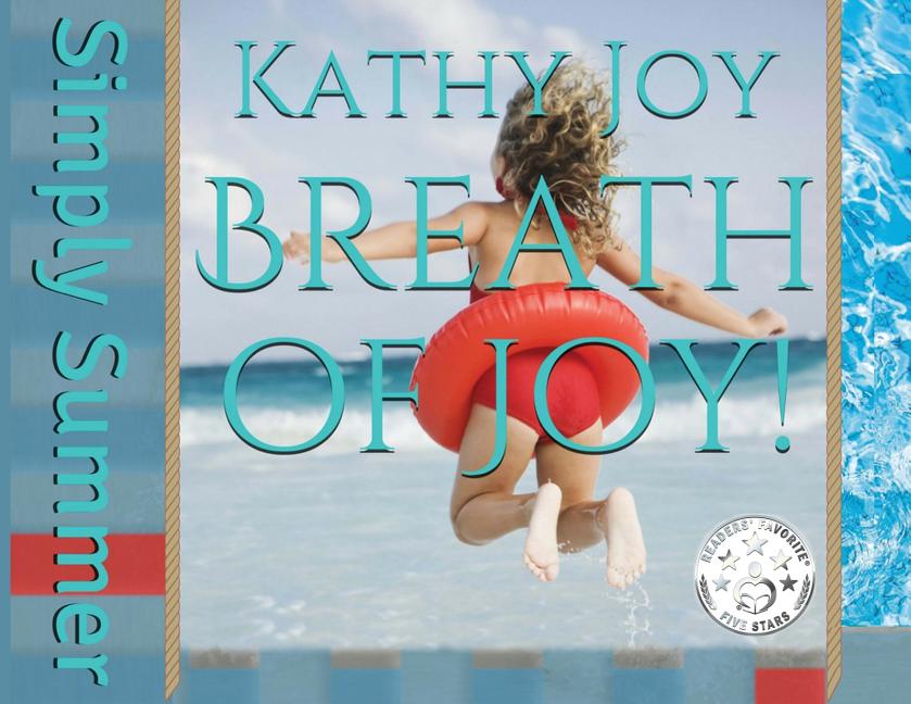 Breath of Joy!: Simply Summer