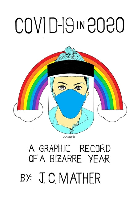 Covid-19 in 2020: A Graphic Record of a Bizarre Year