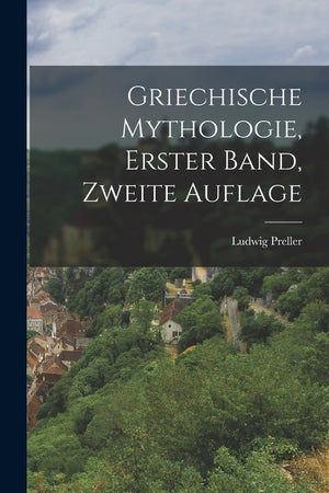 Griechische Mythologie, erster Band, zweite Auflage