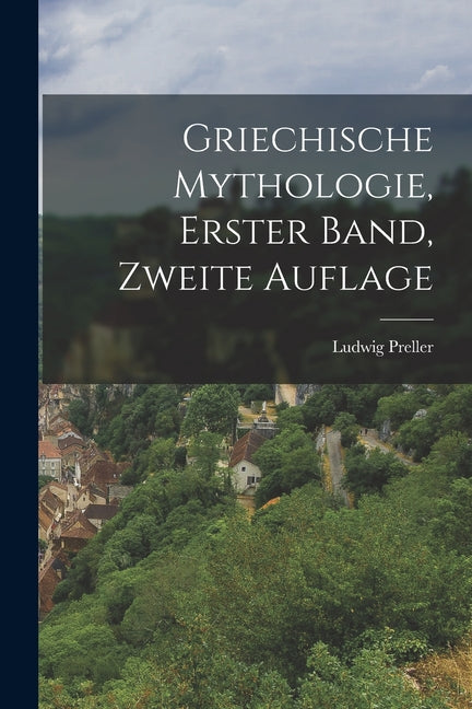 Griechische Mythologie, erster Band, zweite Auflage