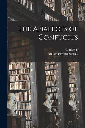 The Analects of Confucius