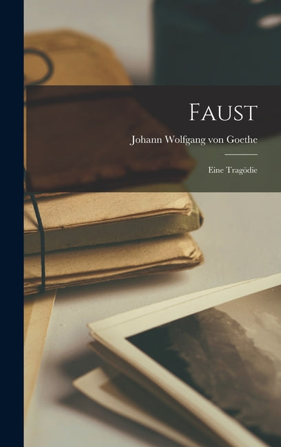 Faust: Eine Tragödie