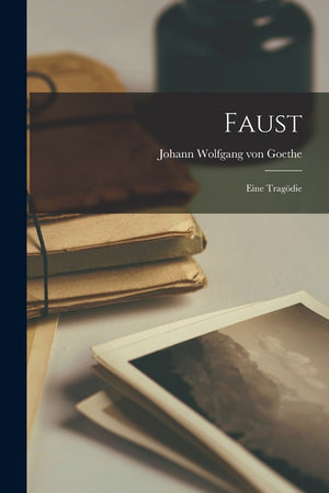 Faust: Eine Tragödie