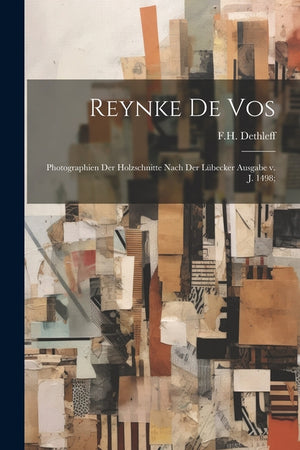 Reynke de Vos: Photographien der Holzschnitte nach der Lübecker Ausgabe v. J. 1498;