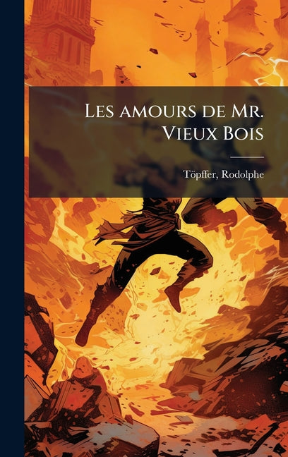 Les amours de Mr. Vieux Bois
