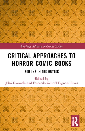 Critical Approaches to Horror Comic Books: Red Ink in the Gutter