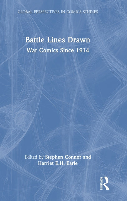 Battle Lines Drawn: War Comics Since 1914