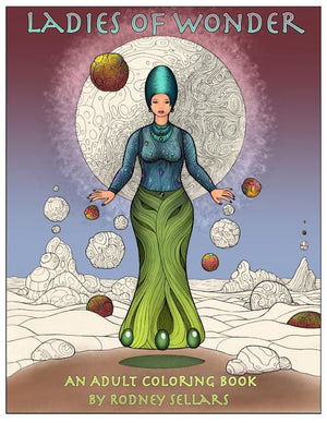 Ladies of Wonder: An Adult Coloring Book by Rodney Sellars