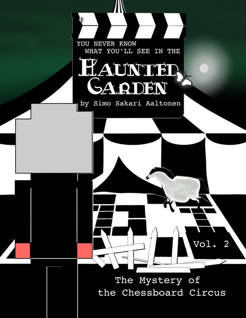 You Never Know What You'll See in the Haunted Garden, Vol. 2: The Mystery of the Chessboard Circus