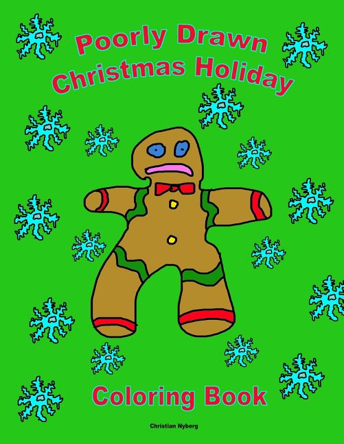 Poorly Drawn Christmas Holiday Coloring Book: Make Your Holiday Colorful!