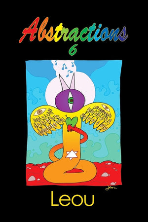 Abstractions 6: The Visionary Art of Leou