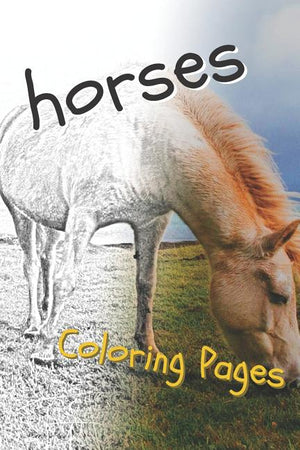 Horses Coloring Sheets: Beautiful Drawings for Adults Relaxation and for Kids