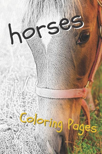 Horses Coloring Pages: Beautiful Drawings for Adults Relaxation and for Kids