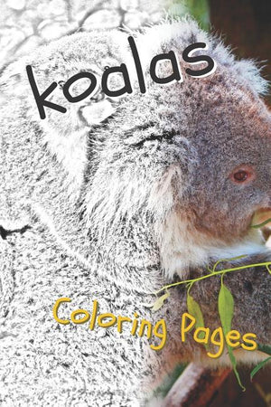Koala Coloring Sheets: Beautiful Drawings for Adults Relaxation and for Kids