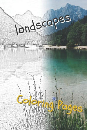 Landscape Coloring Pages: Beautiful Landscapes Coloring Pages, Book, Sheets, Drawings