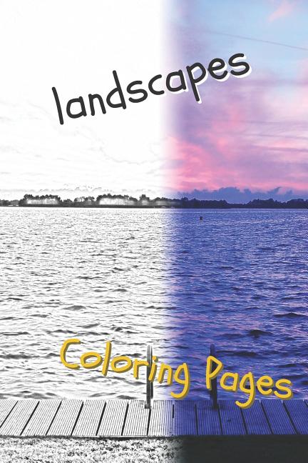 Landscape Coloring Pages: Beautiful Landscapes Coloring Pages, Book, Sheets, Drawings