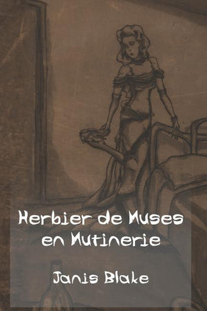 Herbier de Muses en Mutinerie: Poèmes illustrés