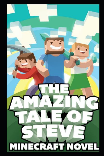 The Amazing Tale of Steve: Ultimate Unofficial Novel