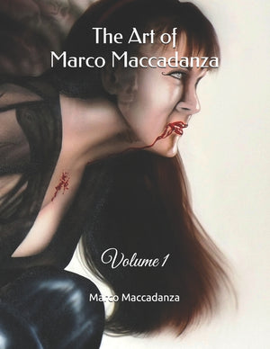 The Art of Marco Maccadanza: Volume 1