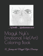 Magyk Nyk's Emotional He(Art) Coloring Book: A Journey into Magyk Nyk's Drawings