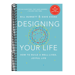 Designing Your Life: How to Build a Well-Lived, Joyful Life
